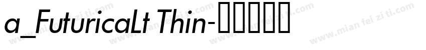 a_FuturicaLt Thin字体转换